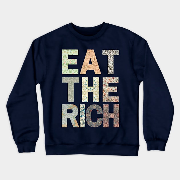 Eat the Rich (light variant) Crewneck Sweatshirt by Everyday Anarchism